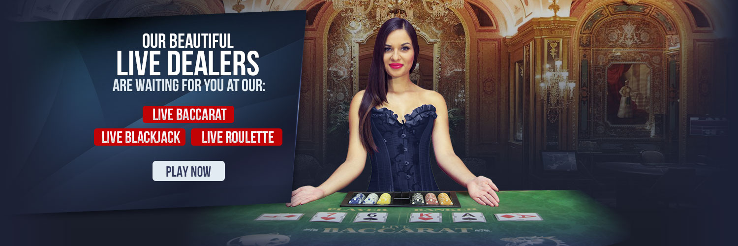 Play with our Beautiful Live Dealers
