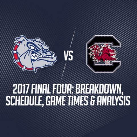 2017 Final Four: Breakdown, Schedule, Game Times, NCAA Tournament Analysis