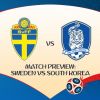 Match Preview: Sweden vs South Korea, Group F, June 18